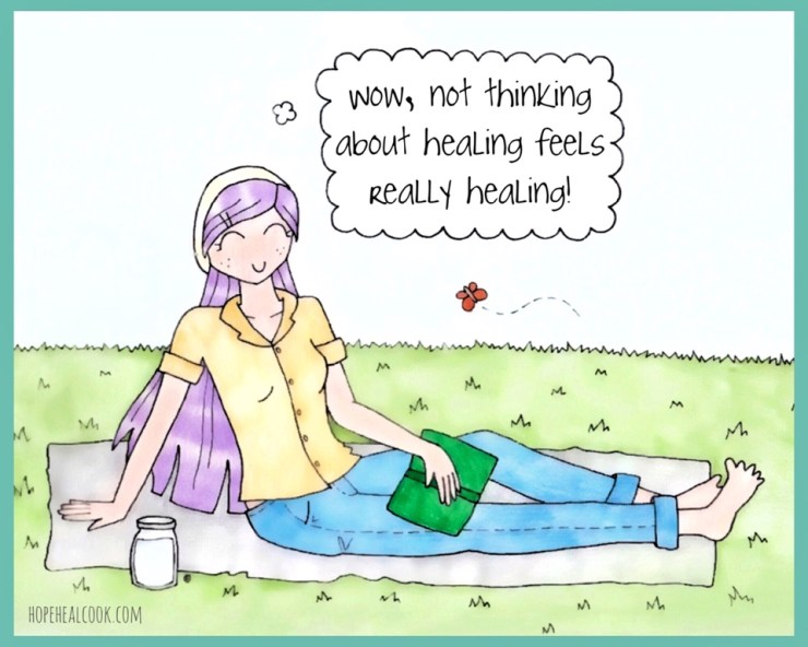 Hope healing not thinking about healing