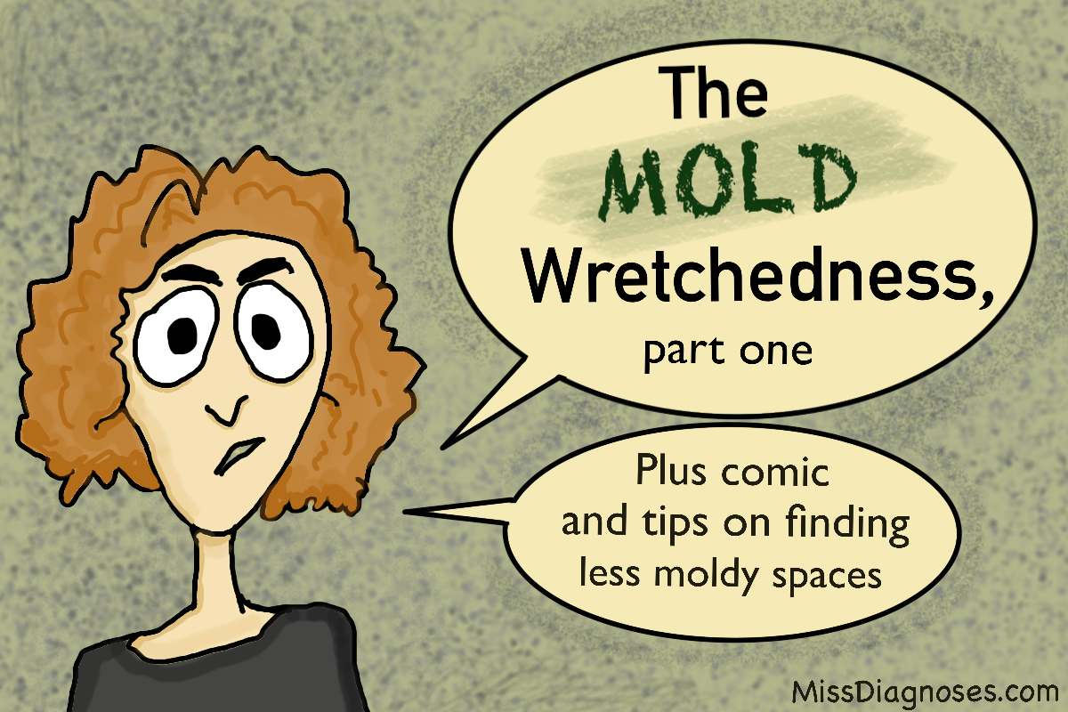 Wretchedness The Mold Wretchedness, Part One – Miss Diagnoses